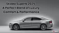 Skoda Superb 2025 – A Perfect Blend of Luxury, Comfort & Performance