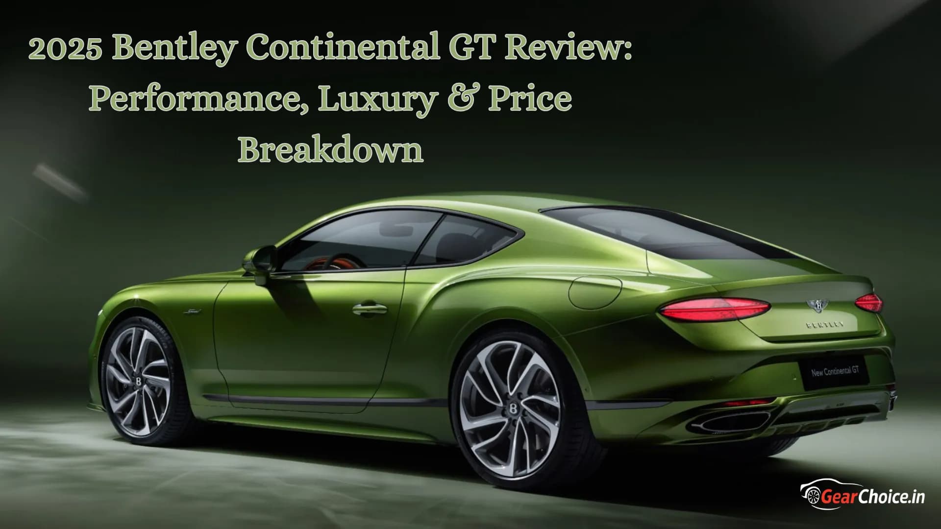 2025 Bentley Continental GT Review Performance, Luxury & Price Breakdown