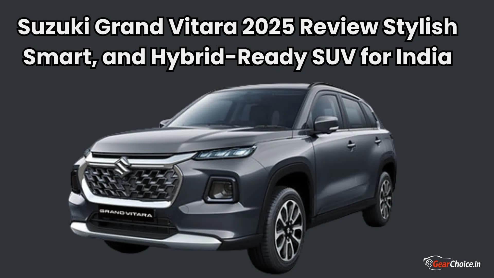 Suzuki Grand Vitara 2025 Review: Stylish, Smart, and Hybrid-Ready SUV for India