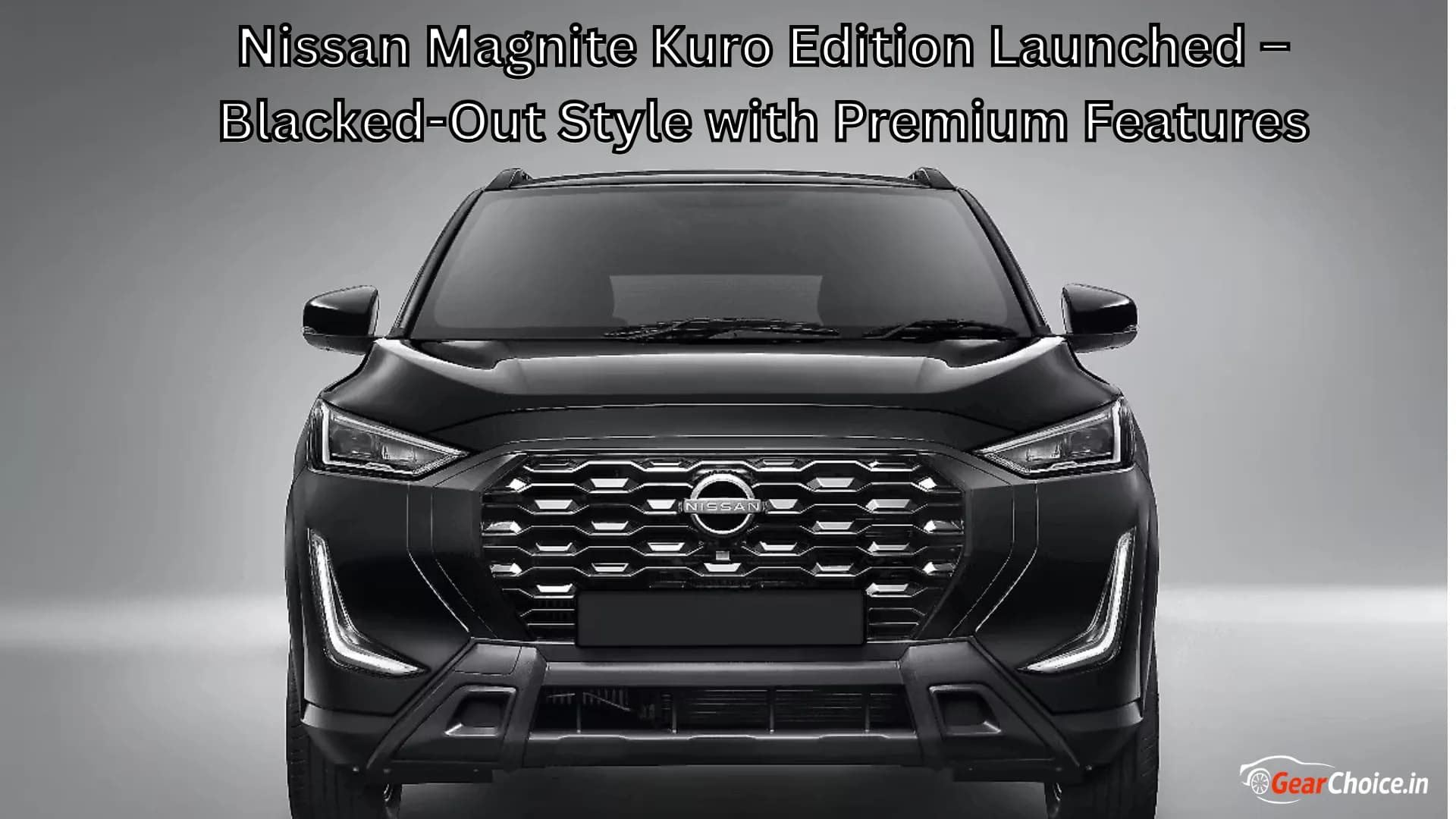 Nissan Magnite Kuro Edition Launched – Blacked-Out Style with Premium Features